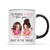 I'd Punch A Bitch For You Sassy Besties Personalized Mug, Funny Galentine's Day Gift For Best Friends, BFF I'd Punch A Bitch For You Sassy Besties Personalized Mug, Funny Galentine's Day Gift For Best Friends, BFF