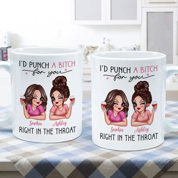 I'd Punch A Bitch For You Sassy Besties Personalized Mug, Funny Galentine's Day Gift For Best Friends, BFF I'd Punch A Bitch For You Sassy Besties Personalized Mug, Funny Galentine's Day Gift For Best Friends, BFF