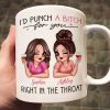 I'd Punch A Bitch For You Sassy Besties Personalized Mug, Funny Galentine's Day Gift For Best Friends, BFF I'd Punch A Bitch For You Sassy Besties Personalized Mug, Funny Galentine's Day Gift For Best Friends, BFF