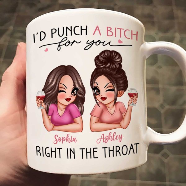 I'd Punch A Bitch For You Sassy Besties Personalized Mug, Funny Galentine's Day Gift For Best Friends, BFF I'd Punch A Bitch For You Sassy Besties Personalized Mug, Funny Galentine's Day Gift For Best Friends, BFF