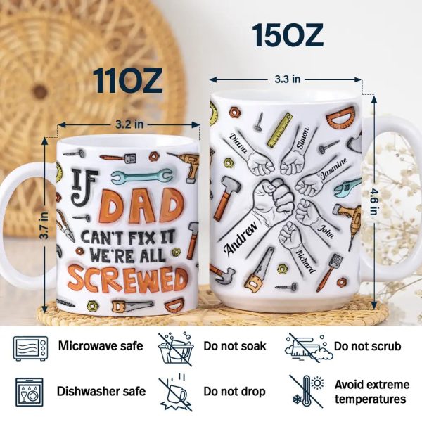 If Dad Can't Fix It We're All Screwed - 3D Inflated Effect Printed Mug, Personalized White Edge-to-Edge Mug If Dad Can't Fix It We're All Screwed - 3D Inflated Effect Printed Mug, Personalized White Edge-to-Edge Mug