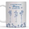 If Friends Were Flowers I'd Pick You - Personalized Custom Coffee Mug - BST174_MG If Friends Were Flowers I'd Pick You - Personalized Custom Coffee Mug - BST174_MG