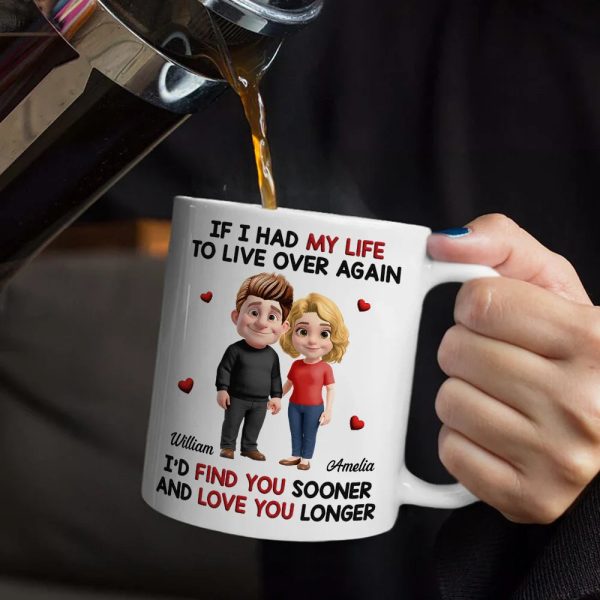 If I Had My Life to Live Over Again Couple - Personalized Mug If I Had My Life to Live Over Again Couple - Personalized Mug