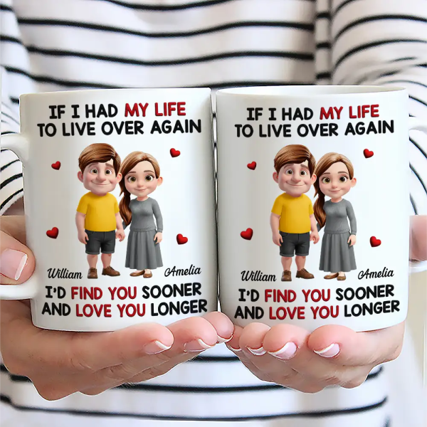 If I Had My Life to Live Over Again Couple - Personalized Mug If I Had My Life to Live Over Again Couple - Personalized Mug