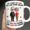 If I Had My Life to Live Over Again Couple - Personalized Mug If I Had My Life to Live Over Again Couple - Personalized Mug