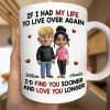 If I Had My Life to Live Over Again Couple - Personalized Mug If I Had My Life to Live Over Again Couple - Personalized Mug