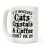 If It Involves Cats, Crystals & Coffee Coffee Mug If It Involves Cats, Crystals & Coffee Coffee Mug
