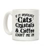 If It Involves Cats, Crystals & Coffee Coffee Mug If It Involves Cats, Crystals & Coffee Coffee Mug