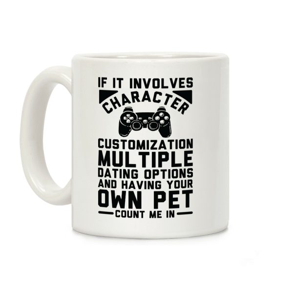 If It Involves Character Customization Coffee Mug If It Involves Character Customization Coffee Mug