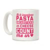 If It Involves Pasta, Breadsticks Or Cheese Count Me In Coffee Mug If It Involves Pasta, Breadsticks Or Cheese Count Me In Coffee Mug