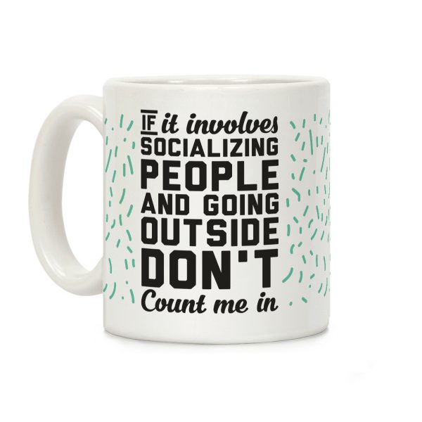 If It Involves Socializing Coffee Mug If It Involves Socializing Coffee Mug