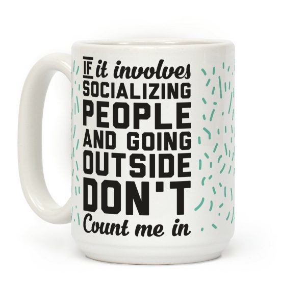 If It Involves Socializing Coffee Mug If It Involves Socializing Coffee Mug
