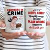 If It's Dirty Kinky Naughty Messy I Want To Do It With You - Personalized Couple Mug - Gift For Couple