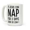 If Jesus Can Nap For 3 Days Then So Can I Coffee Mug