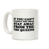 If You Can't Handle The Drag, Stay Away From The Queens Coffee Mug If You Can't Handle The Drag, Stay Away From The Queens Coffee Mug