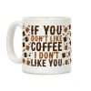 If You Don't Like Coffee I Don't Like You Coffee Mug If You Don't Like Coffee I Don't Like You Coffee Mug