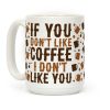 If You Don't Like Coffee I Don't Like You Coffee Mug If You Don't Like Coffee I Don't Like You Coffee Mug
