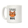 If You Don't Like Pussies, Bye Coffee Mug If You Don't Like Pussies, Bye Coffee Mug