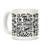 If You Think I'm Crazy You Should Meet My Sister Coffee Mug