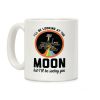 I'll Be Looking At The Moon But I'll Be Seeing You Oppy Coffee Mug I'll Be Looking At The Moon But I'll Be Seeing You Oppy Coffee Mug