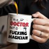 I'm A Doctor Not A F*cking Magician, Magic Hat, Wand and Stars - Personalized Custom Coffee Mug - DOC031_MG I'm A Doctor Not A F*cking Magician, Magic Hat, Wand and Stars - Personalized Custom Coffee Mug - DOC031_MG