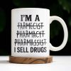 I'm A Farmecist Pharmacyt Pharmassist I Sell Drugs, Pharmacy Tools - Personalized Custom Coffee Mug - GRAD309_MG I'm A Farmecist Pharmacyt Pharmassist I Sell Drugs, Pharmacy Tools - Personalized Custom Coffee Mug - GRAD309_MG