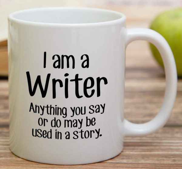 I'm a Writer Anything May Be Used in a Story Coffee Mug Funny Writer Gift I'm a Writer Anything May Be Used in a Story Coffee Mug Funny Writer Gift