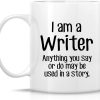 I'm a Writer Anything May Be Used in a Story Coffee Mug Funny Writer Gift I'm a Writer Anything May Be Used in a Story Coffee Mug Funny Writer Gift