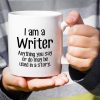 I'm a Writer Anything May Be Used in a Story Coffee Mug Funny Writer Gift I'm a Writer Anything May Be Used in a Story Coffee Mug Funny Writer Gift