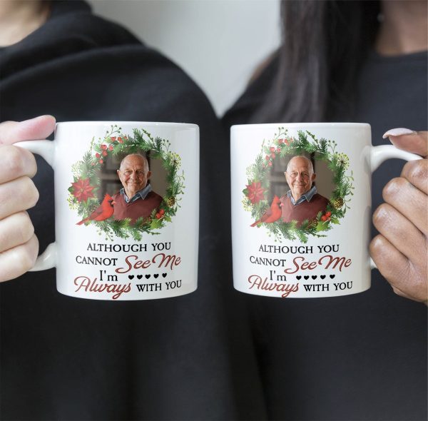 I'm Always With You Memorial Gifts - Personalized Photo Mug I'm Always With You Memorial Gifts - Personalized Photo Mug