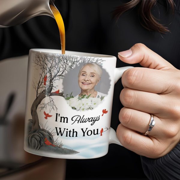 I'm Always With You Memorial Mug With Cardinal Birds - Personalized Custom Coffee Mug - HME151_MG I'm Always With You Memorial Mug With Cardinal Birds - Personalized Custom Coffee Mug - HME151_MG