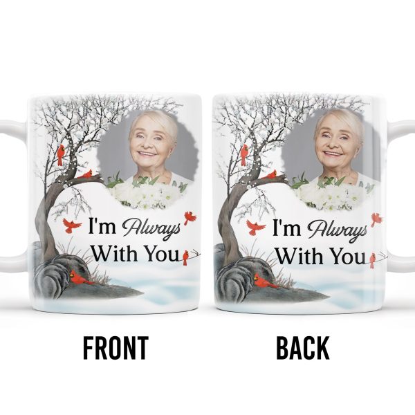 I'm Always With You Memorial Mug With Cardinal Birds - Personalized Custom Coffee Mug - HME151_MG I'm Always With You Memorial Mug With Cardinal Birds - Personalized Custom Coffee Mug - HME151_MG