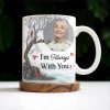 I'm Always With You Memorial Mug With Cardinal Birds - Personalized Custom Coffee Mug - HME151_MG I'm Always With You Memorial Mug With Cardinal Birds - Personalized Custom Coffee Mug - HME151_MG
