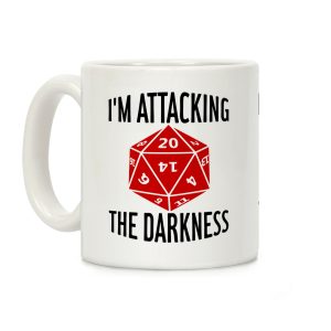 I'm Attacking the Darkness Coffee Mug