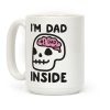 I'm Dad Inside Coffee Mug I'm Dad Inside Coffee Mug
