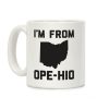 I'm From Ope-hio Coffee Mug I'm From Ope-hio Coffee Mug