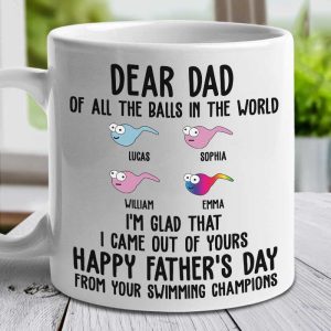 I'm Glad That I Came Out From Your Balls - Gift For Dads - Personalized Mug