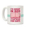 I'm Great in Bed I Can Read for Days Coffee Mug I'm Great in Bed I Can Read for Days Coffee Mug