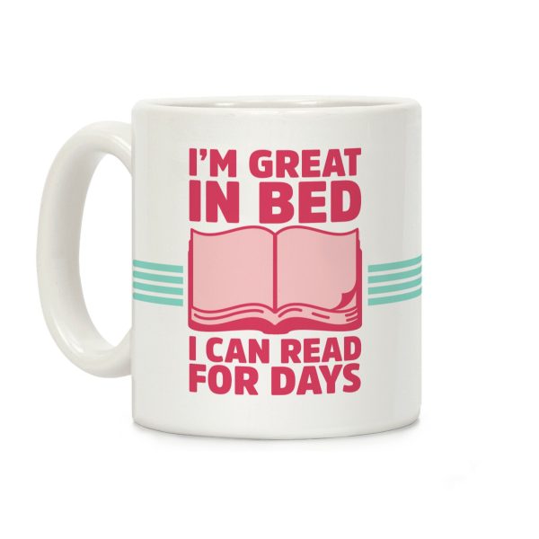 I'm Great in Bed I Can Read for Days Coffee Mug I'm Great in Bed I Can Read for Days Coffee Mug
