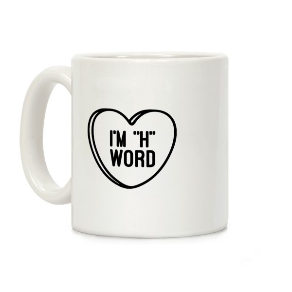 I'm "H" Word Coffee Mug I'm "H" Word Coffee Mug
