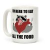 I'm Here To Eat All The Food Coffee Mug I'm Here To Eat All The Food Coffee Mug
