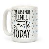I'm Just Not Feline It Today Coffee Mug I'm Just Not Feline It Today Coffee Mug