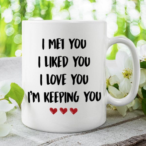 I'm Keeping You - Gift For Couples, Personalized Mug I'm Keeping You - Gift For Couples, Personalized Mug