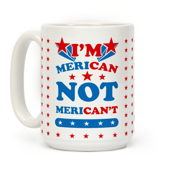 I'm Merican NOT Merican't Coffee Mug I'm Merican NOT Merican't Coffee Mug