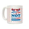 I'm Merican NOT Merican't Coffee Mug I'm Merican NOT Merican't Coffee Mug
