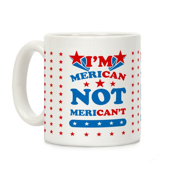I'm Merican NOT Merican't Coffee Mug I'm Merican NOT Merican't Coffee Mug