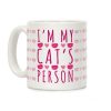 I'm My Cat's Person Coffee Mug I'm My Cat's Person Coffee Mug