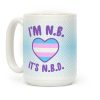 I'm N.B., It's N.B.D. (Transgender Flag) Coffee Mug I'm N.B., It's N.B.D. (Transgender Flag) Coffee Mug