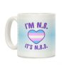 I'm N.B., It's N.B.D. (Transgender Flag) Coffee Mug I'm N.B., It's N.B.D. (Transgender Flag) Coffee Mug
