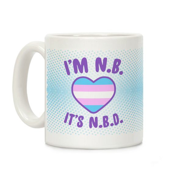 I'm N.B., It's N.B.D. (Transgender Flag) Coffee Mug I'm N.B., It's N.B.D. (Transgender Flag) Coffee Mug